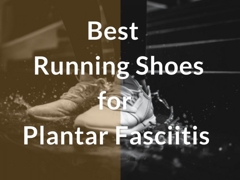 Best Running Shoes for Plantar Fasciitis